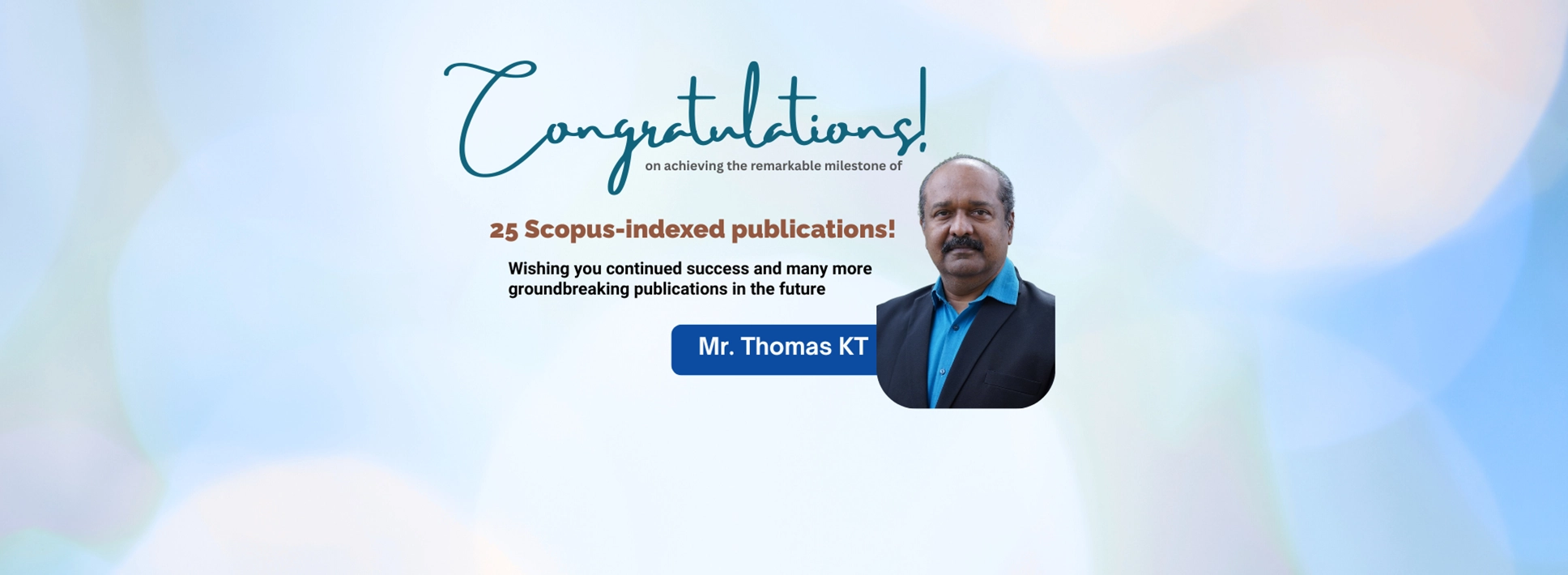 On achieving the remarkable milestone of 25 Scopus indexed publications